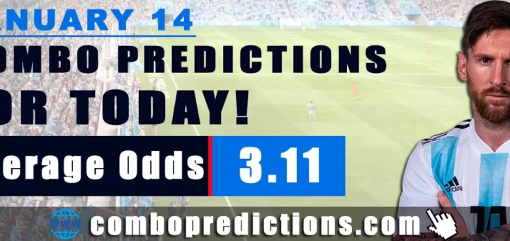 Combo Predictions For Today January 14, 2024 (Odd: 3.11)