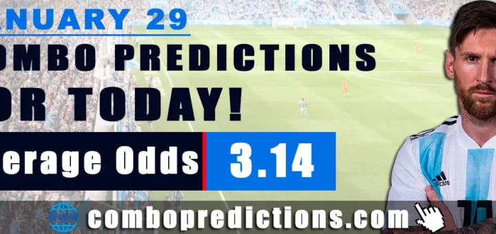 Combo Predictions For Today January 29, 2024 (Odd: 3.14)