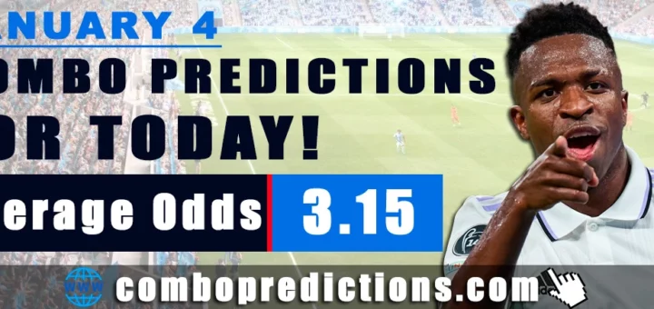 Combo Predictions For Today January 4, 2024 (Odd: 3.15)