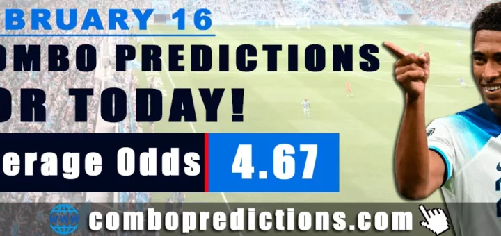 Combo Predictions For Today February 16, 2024 (Odd: 4.67)