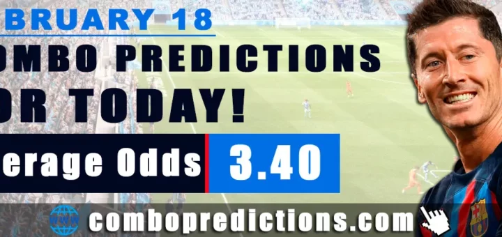 Combo Predictions For Today February 18, 2024 (Odd: 3.40)