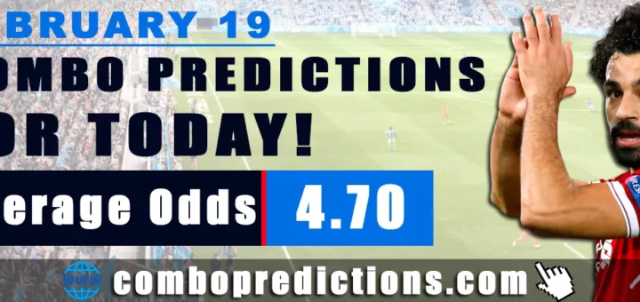 Combo Predictions For Today February 19, 2024 (Odd: 4.70)
