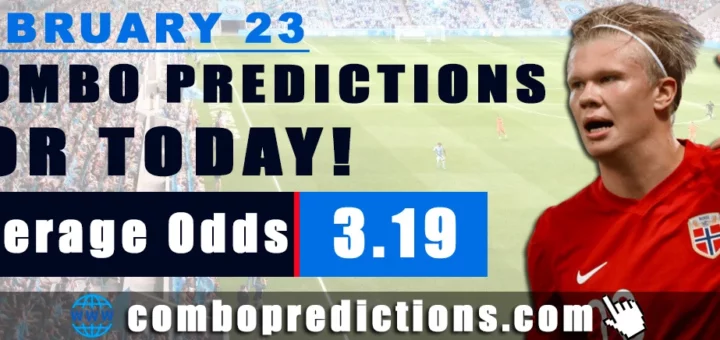 Combo Predictions For Today February 23, 2024 (Odd: 3.19)