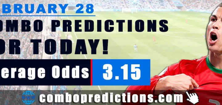 Combo Predictions For Today February 28, 2024 (Odd: 3.15)