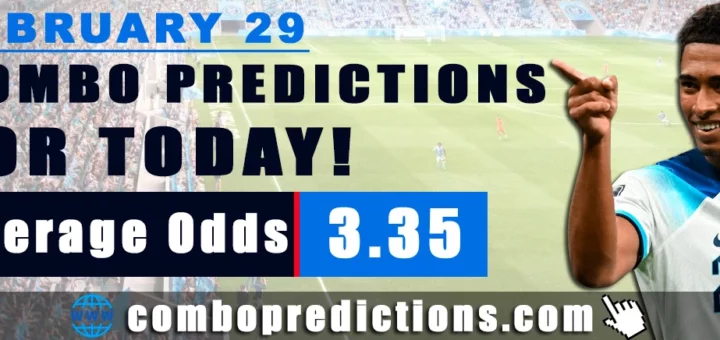 Combo Predictions For Today February 29, 2024 (Odd: 3.35)