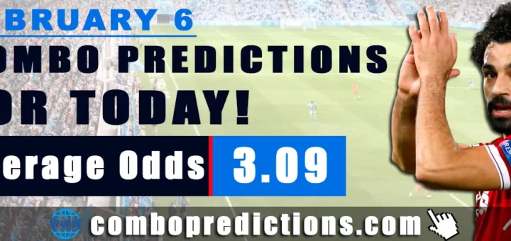 Combo Predictions For Today February 6, 2024 (Odd: 3.09)