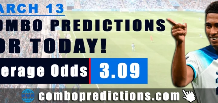 Combo Predictions For Today March 13, 2024 (Odd: 3.09)