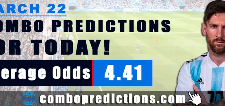 Combo Predictions For Today March 22, 2024 (Odd: 4.41)