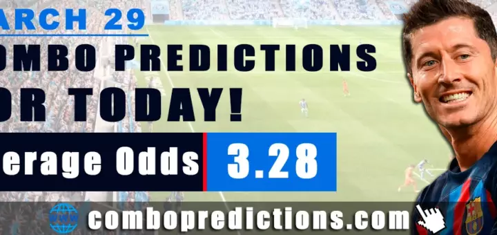 Combo Predictions For Today March 29, 2024 (Odd: 3.28)