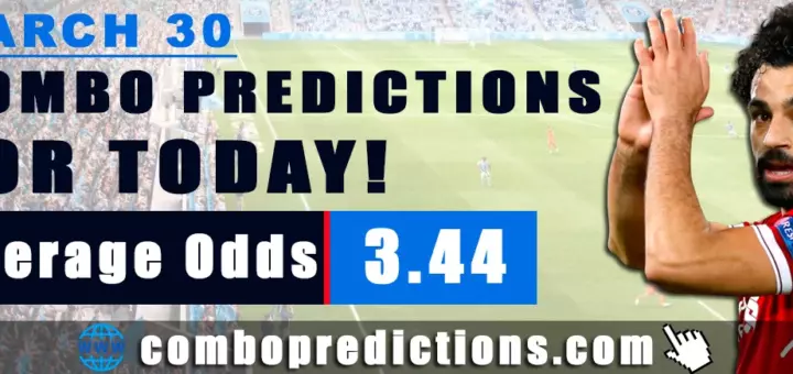 Combo Predictions For Today March 30, 2024 (Odd: 3.44)