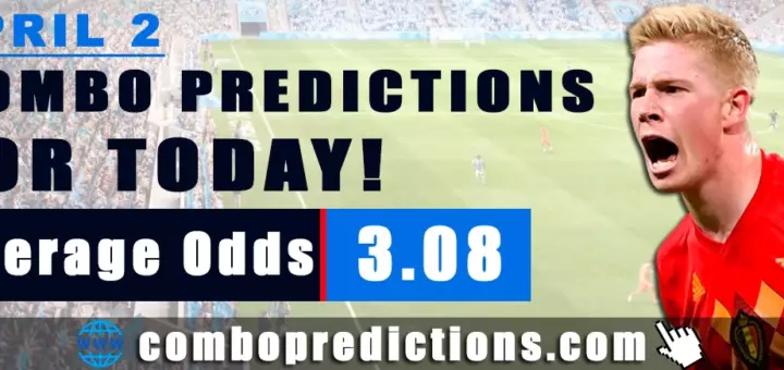 Combo Predictions For Today April 2, 2024 (Odd: 3.08)