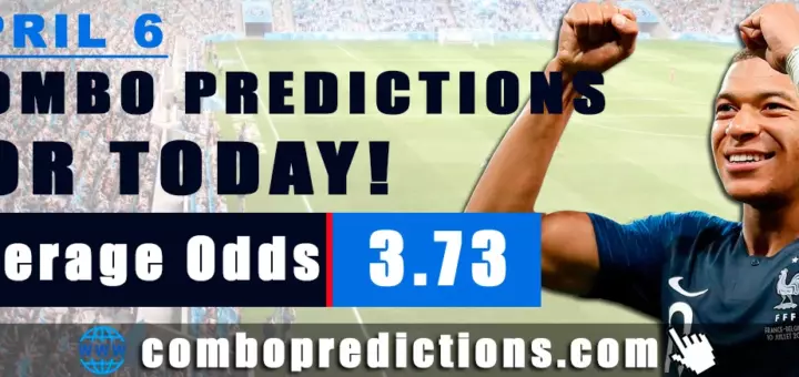 Combo Predictions For Today April 6, 2024 (Odd: 3.73)