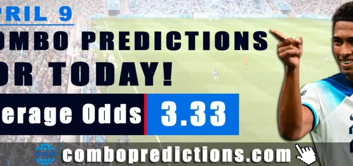 Combo Predictions For Today April 9, 2024 (Odd: 3.33)