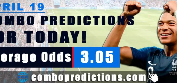 Combo Predictions For Today April 19, 2024 (Odd: 3.05)