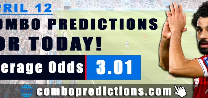Combo Predictions For Today April 12, 2024 (Odd 3.01)