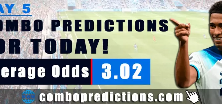 Combo Predictions For Today May 5, 2024 (Odd: 3.02)
