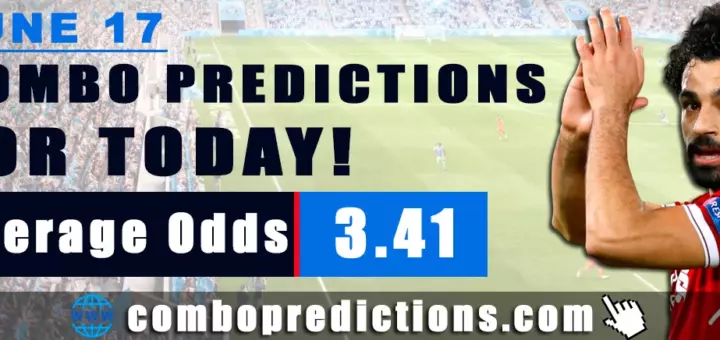 Combo Predictions For Today June 17, 2024 (Odd: 3.41)
