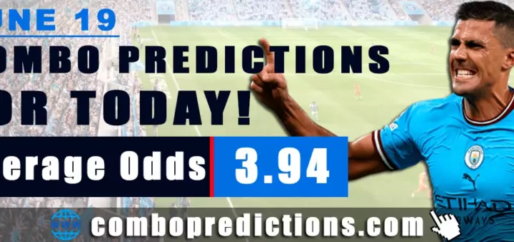 Combo Predictions For Today June 19, 2024 (Odd: 3.94)