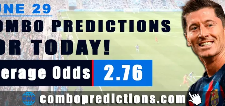 Combo Predictions For Today June 29, 2024 (Odd: 2.76)