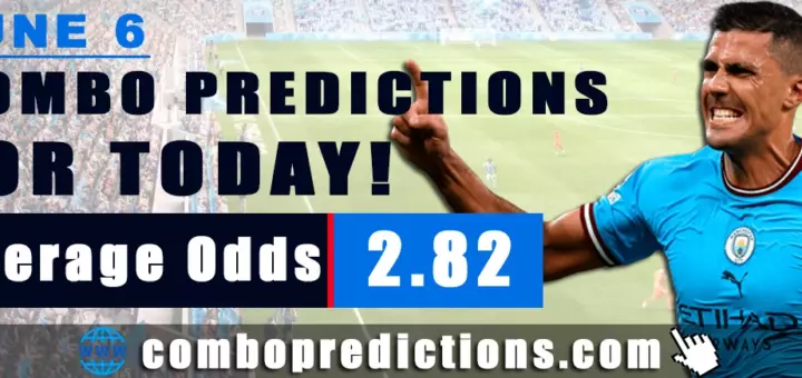 Combo Predictions For Today June 6, 2024 (Odd: 2.82)