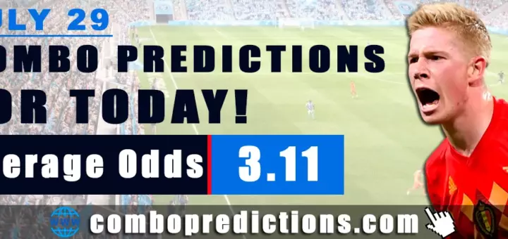 Combo Predictions For Today July 29, 2024 (Odd: 3.11)
