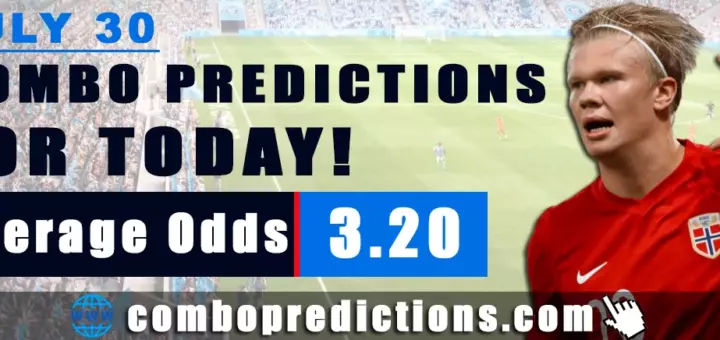 Combo Predictions For Today July 30, 2024 (Odd: 3.20)