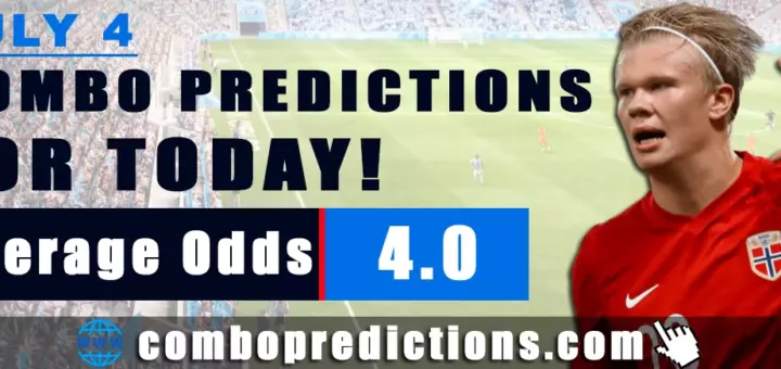 Combo Predictions For Today July 4, 2024 (Odd: 4.0)