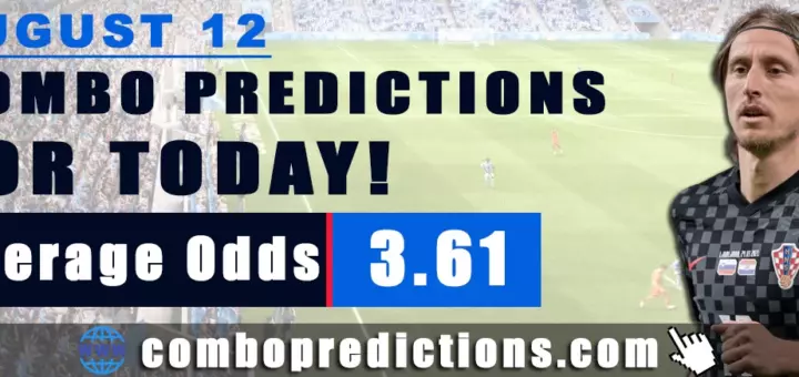 Combo Predictions For Today August 12, 2024 (Odd: 3.61)