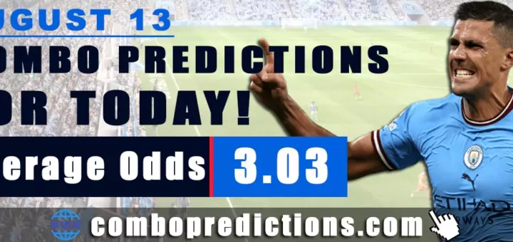 Combo Predictions For Today August 13, 2024 (Odd: 3.03)