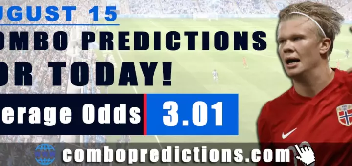 Combo Predictions For Today August 15, 2024 (Odd: 3.01)