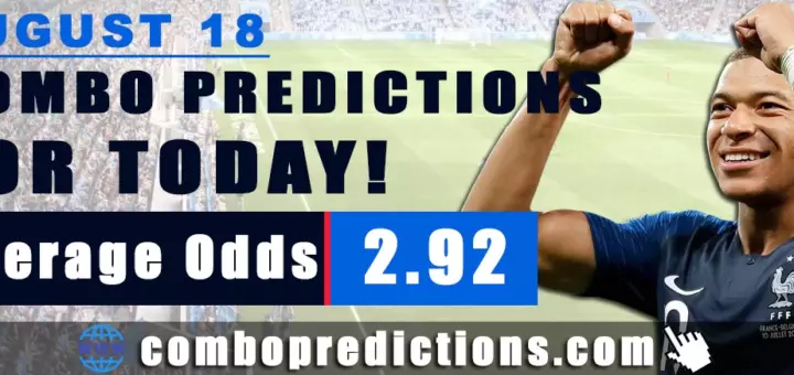 Combo Predictions For Today August 18, 2024 (Odd: 2.92)