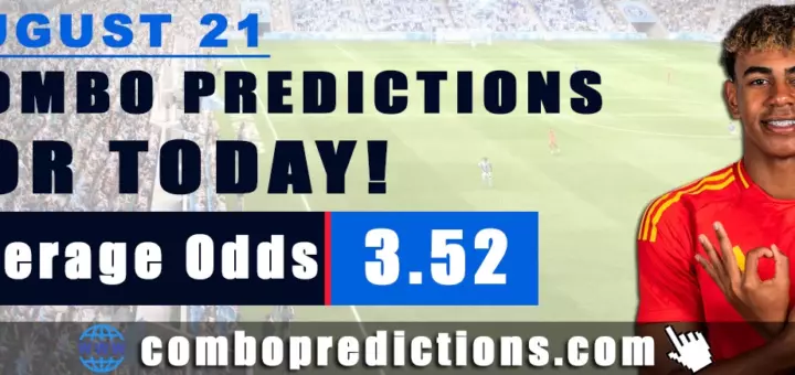 Combo Predictions For Today August 21, 2024 (Odd: 3.52)