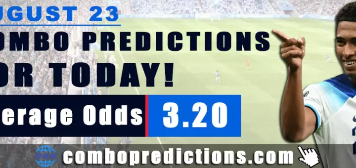 Combo Predictions For Today August 23, 2024 (Odd: 3.20)