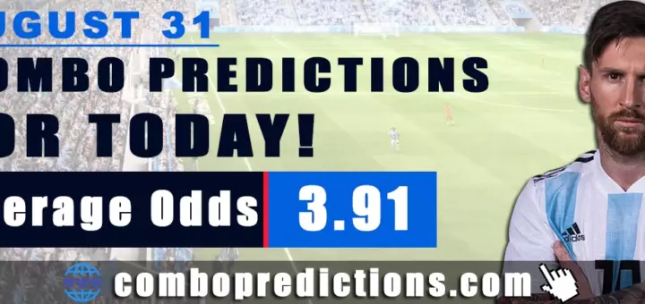Combo Predictions For Today August 31, 2024 (Odd: 3.91)