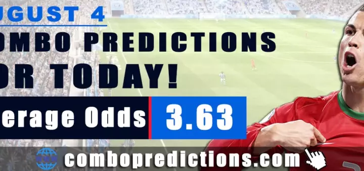 Combo Predictions For Today August 4, 2024 (Odd: 3.63)