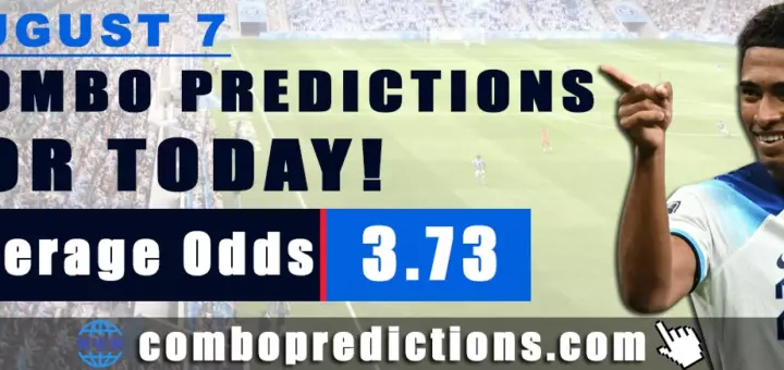 Combo Predictions For Today August 7, 2024 (Odd: 3.73)