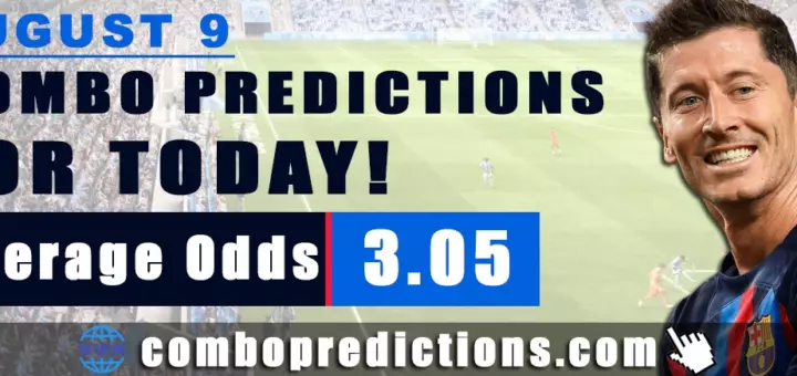 Combo Predictions For Today August 9, 2024 (Odd: 3.05)