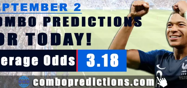 Combo Predictions For Today September 2, 2024 (Odd: 3.18)