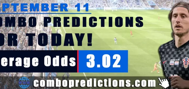Combo Predictions For Today September 11, 2024 (Odd: 3.02)