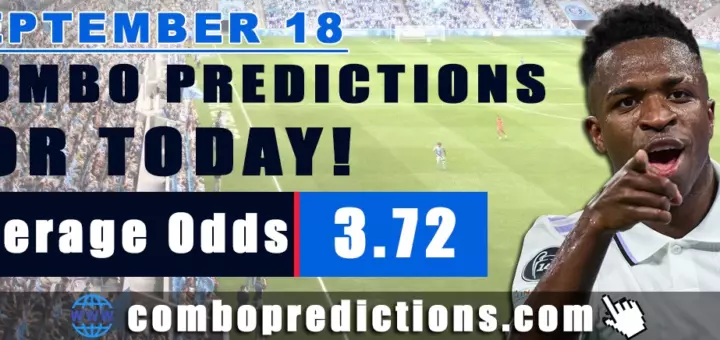 Combo Predictions For Today September 18, 2024 (Odd: 3.72)