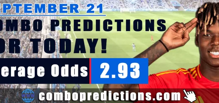 Combo Predictions For Today September 21, 2024 (Odd: 2.93)