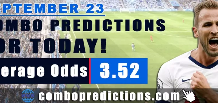 Combo Predictions For Today September 23, 2024 (Odd: 3.52)