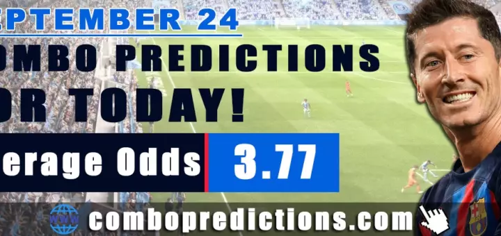 Combo Predictions For Today September 24, 2024 (Odd: 3.77)