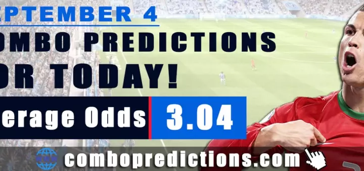 Combo Predictions For Today September 4, 2024 (Odd: 3.04)