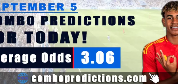 Combo Predictions For Today September 5, 2024 (Odd: 3.06)