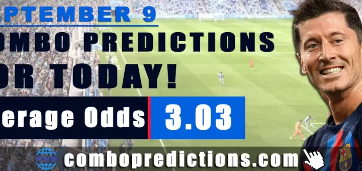 Combo Predictions For Today September 9, 2024 (Odd: 3.03)