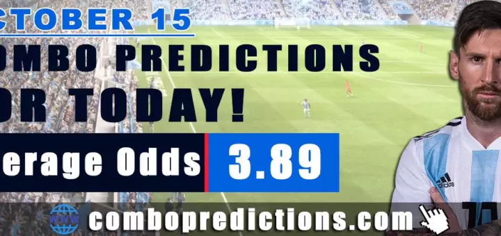 Combo Predictions For Today October 15, 2024 (Odd: 3.89)