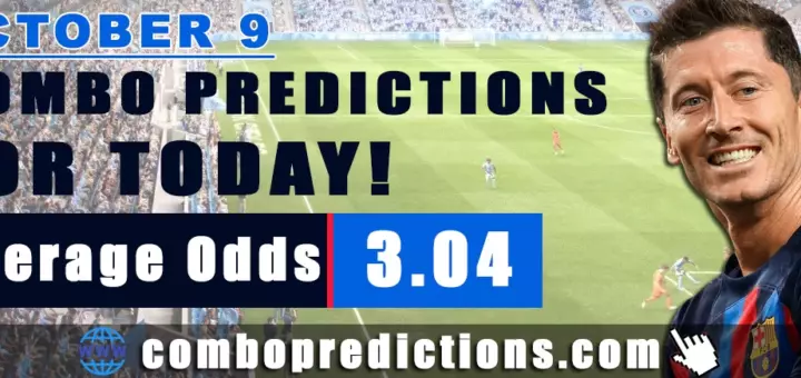 Combo Predictions For Today October 9, 2024 (Odd: 3.04)