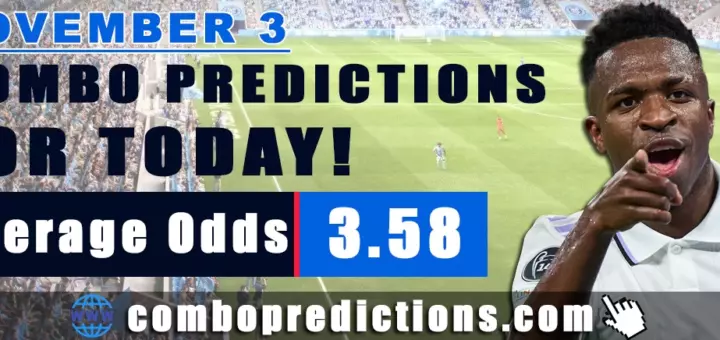 Combo Predictions For Today November 3, 2024 (Odd: 3.58)