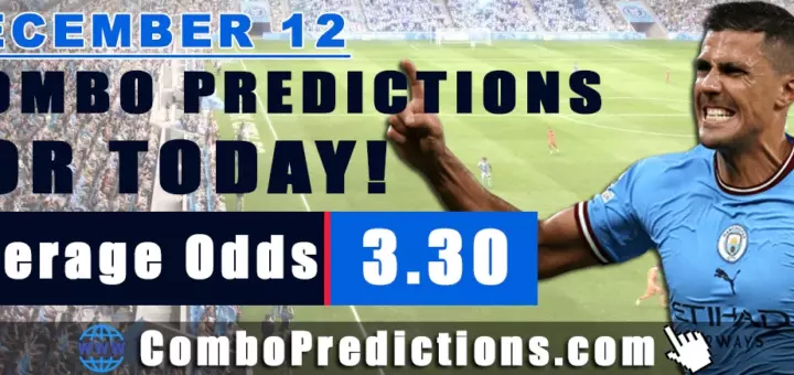 Combo Predictions For Today December 12, 2024 (Odd: 3.30)